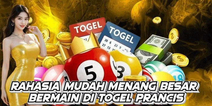 Rahasia Mudah Menang Besar Bermain Di Togel Prancis