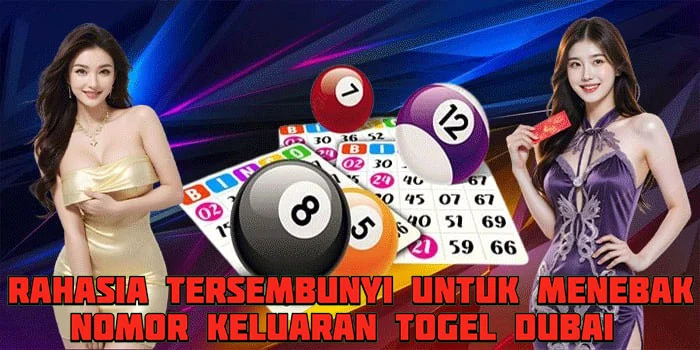 Rahasia Tersembunyi Untuk Menebak Nomor Keluaran Togel Dubai