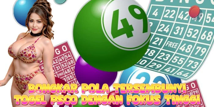 Bongkar Pola Tersembunyi Togel Psco Dengan Fokus Tinggi