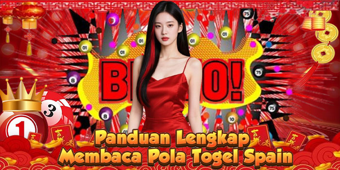 Panduan Lengkap Membaca Pola Togel Spain