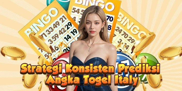 Strategi Konsisten Prediksi Angka Togel Italy